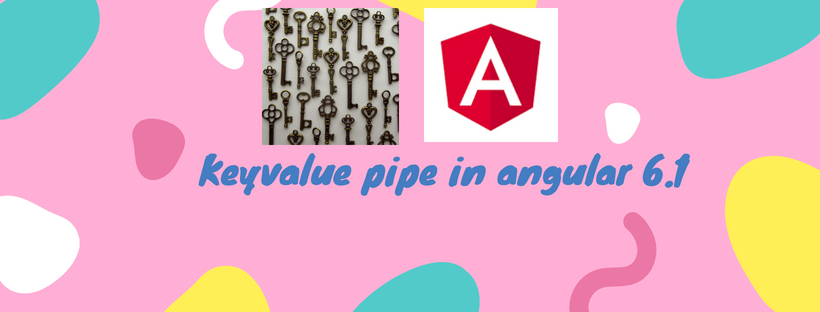 Keyvalue pipe in angular
